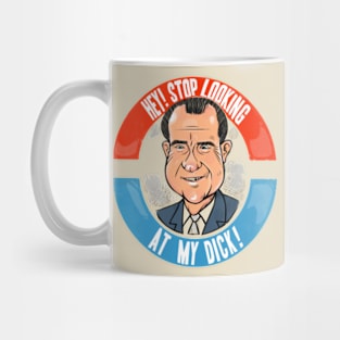 stop staring at my tricky dick Mug